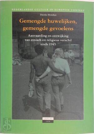 Gemengde huwelijken, gemengde gevoelens: aanvaarding en ontwijking van etnisch en religieus verschil sinds 1945 book