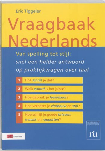 Vraagbaak Nederlands: van spelling tot stijl: snel een helder antwoord op praktijkvragen over taal Books