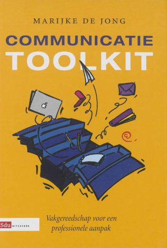 Communicatie Toolkit / druk 1: vakgereedschap voor een professionele aanpak book