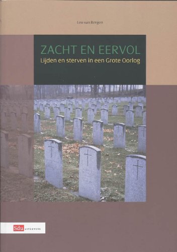 Zacht en eervol: lijden en sterven in een grote Oorlog book