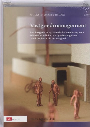 Vastgoedmanagement en -ontwikkeling (set): een integrale en systematische benadering voor effectief en en efficient vastgoedmanagement book