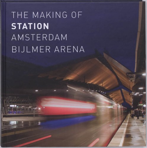 The making of Station Amsterdam Bijlmer ArenA book