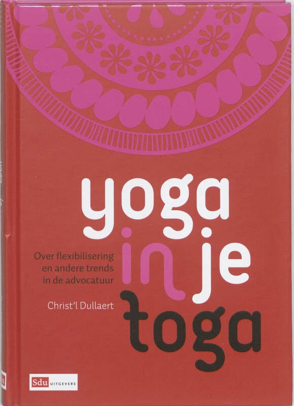 Yoga in je toga: over flexibilisering en andere trends in de advocatuur Lifestyle