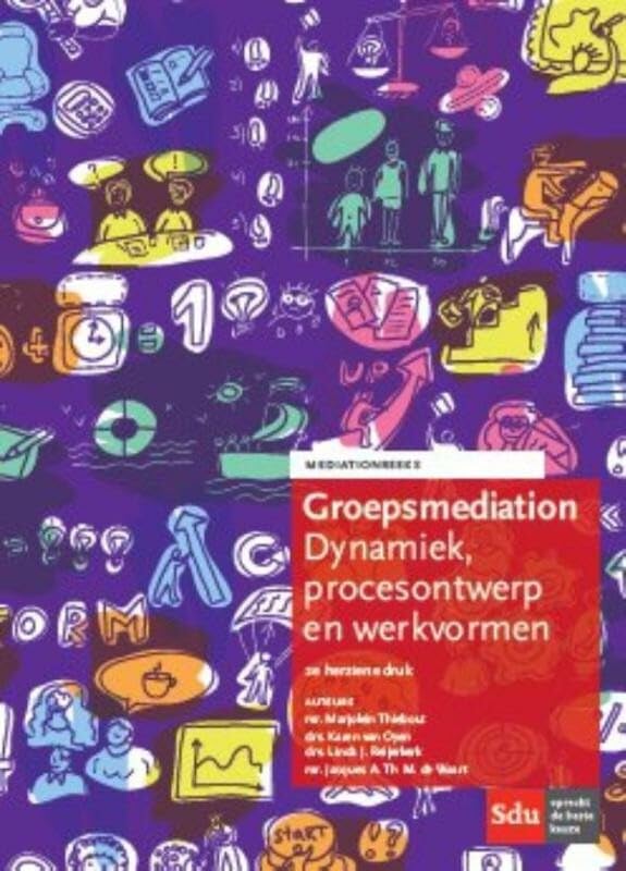 Groepsmediation 2e gewijzigde druk: dynamiek, procesontwerp en werkvormen book