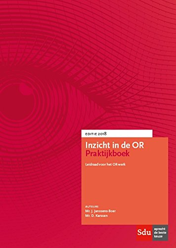 Inzicht in de OR Praktijkboek Editie2018 (Inzicht in de ondernemingsraad) Law