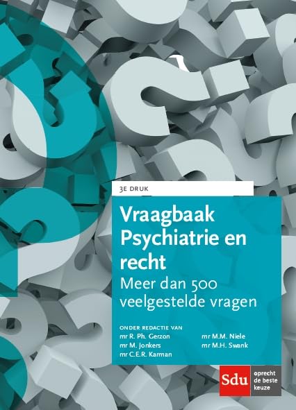 Vraagbaak Psychiatrie en Recht: 500 Veelgestelde vragen Law