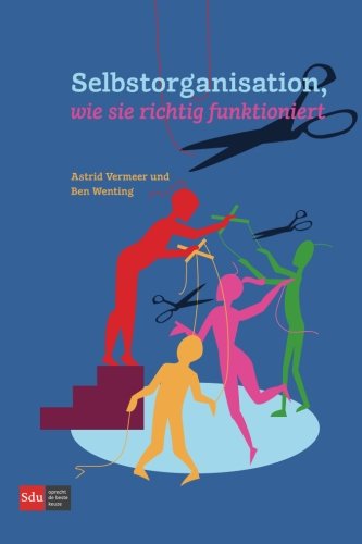 Selbstorganisation, wie sie richtig funktioniert Business, Finance & Career