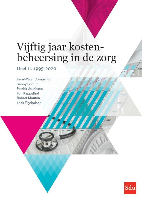Vijftig jaar kostenbeheersing in de zorg. Deel II: 1995-2020 book