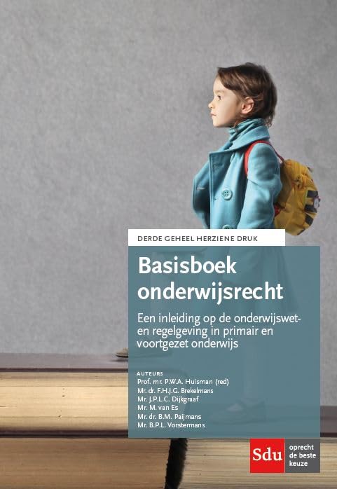 Basisboek Onderwijsrecht. Editie 2020: Een inleiding op de onderwijswet- en regelgeving in primair en voortgezet onderwijs book