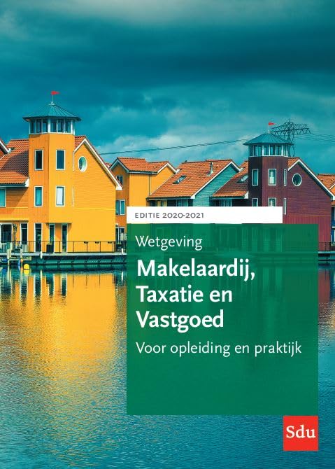 Wetgeving Makelaardij, Taxatie en Vastgoed. Studiejaar 2020-2021: Voor opleiding en praktijk book