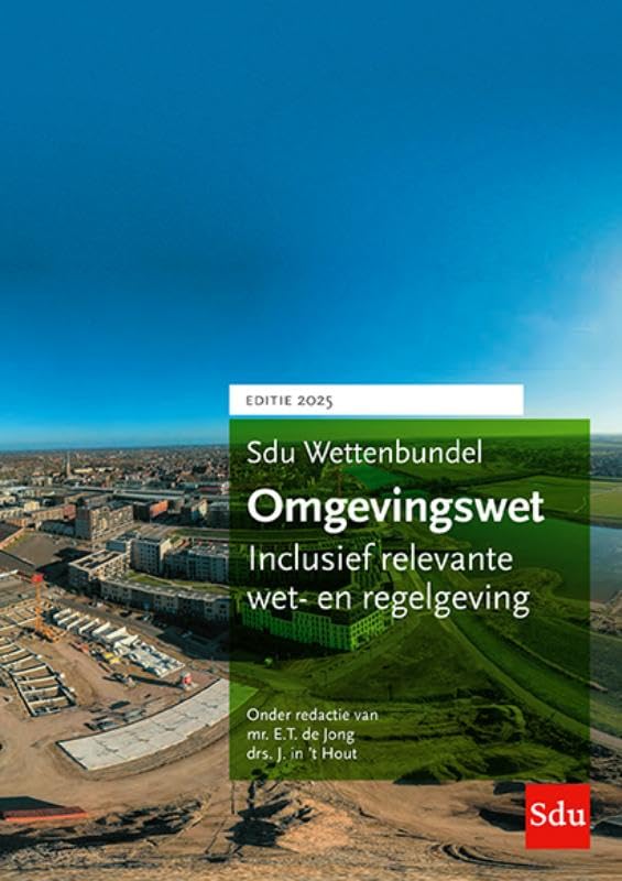 Wettenbundel Omgevingswet 2025: Inclusief relevante wet- en regelgeving Law