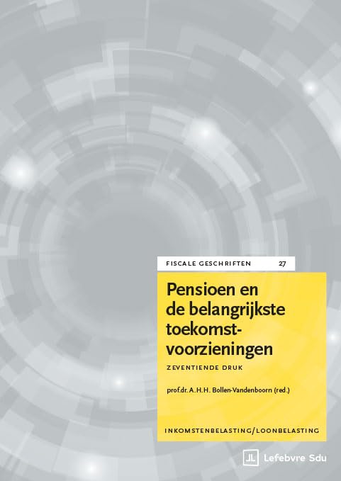 Pensioen en de belangrijkste toekomstvoorzieningen: Fiscale Geschriften deel 27 book
