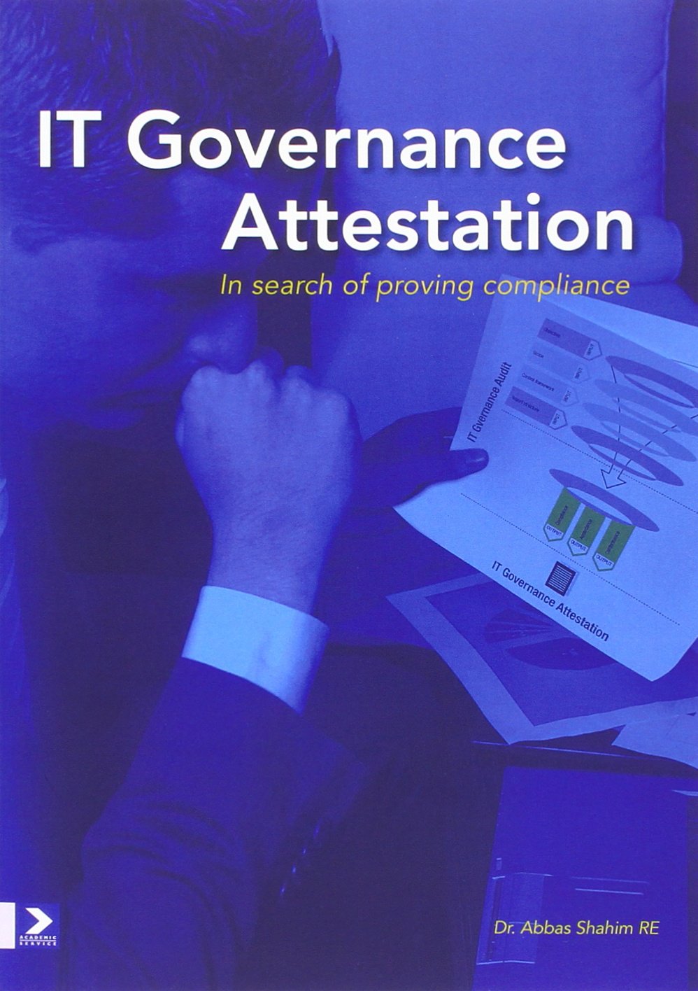 IT Governance Attestation: the search for proving compliance book