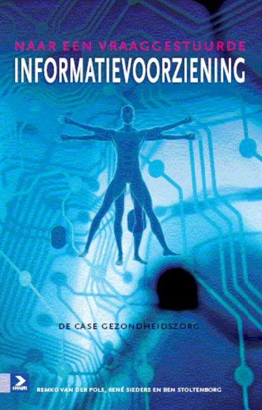 Naar een vraaggestuurde informatievoorziening: De case gezondheidszorg book