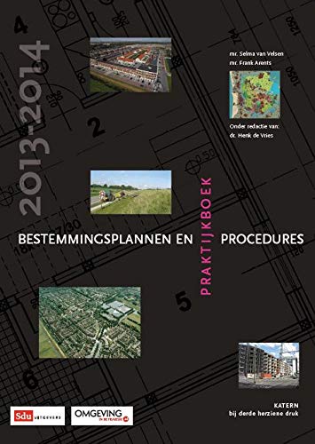 Praktijkboek bestemmingsplannen en procedures 2013-2014: katern bij derde herziene druk book