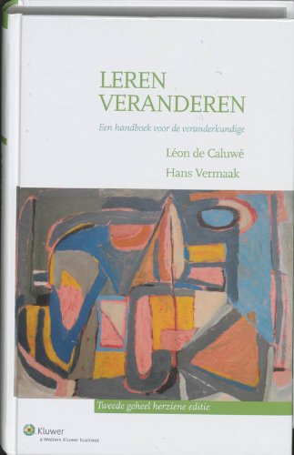 Leren veranderen: een handboek voor de veranderkundige Business, Finance & Career