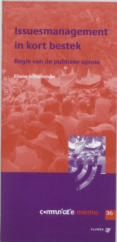 Issuemanagement in kort bestek: regie van de publieke opinie book
