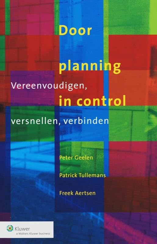 Door planning in control: vereenvoudigen, versnellen, verbinden book