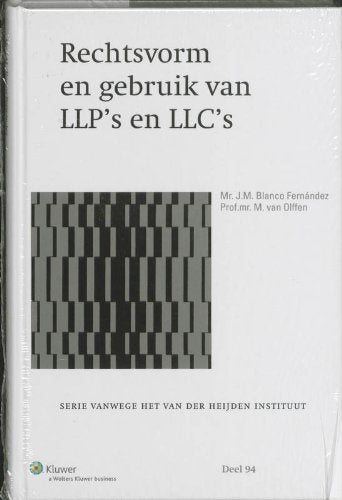 Rechtsvorm en gebruik van LLP's en LLC's: onderzoek in opdracht van het Wetenschapelijk Onderzoek- en Documentatiecentrum Minsterie van Justitie book