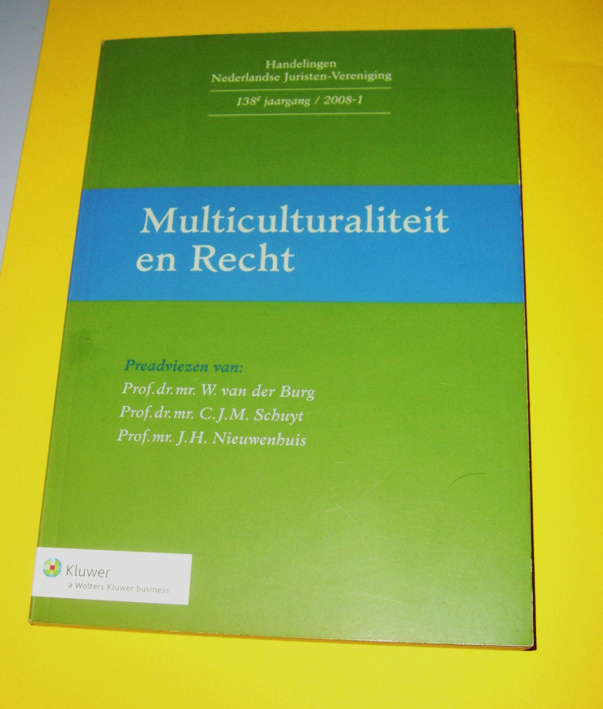 Multiculturaliteit en recht (Handelingen Nederlandse Juristen-Vereniging, 2008-1) Law