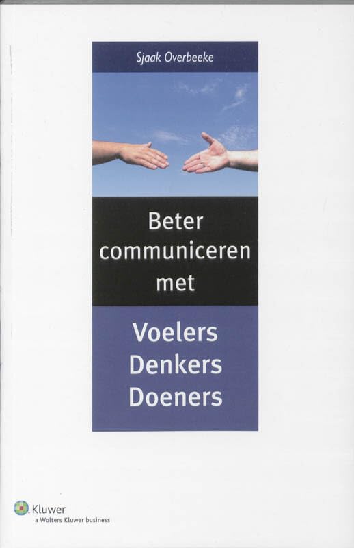 Beter communiceren met denkers, voelers en doeners book