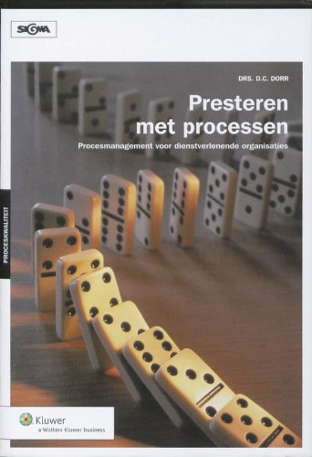 Presteren met processen: procesmanagement voor dienstverlenende organisaties book