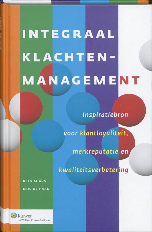 Integraal klachtenmanagement: inspiratiebron voor klantloyaliteit, merkreputatie en kwaliteitsverbetering book