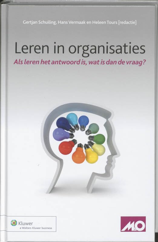 Leren in organisaties: als leren het antwoord is, wat is dan de vraag? book