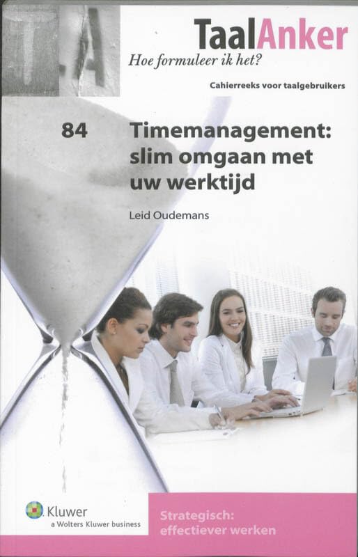 Timemanagement slim omgaan met uw werktijd book