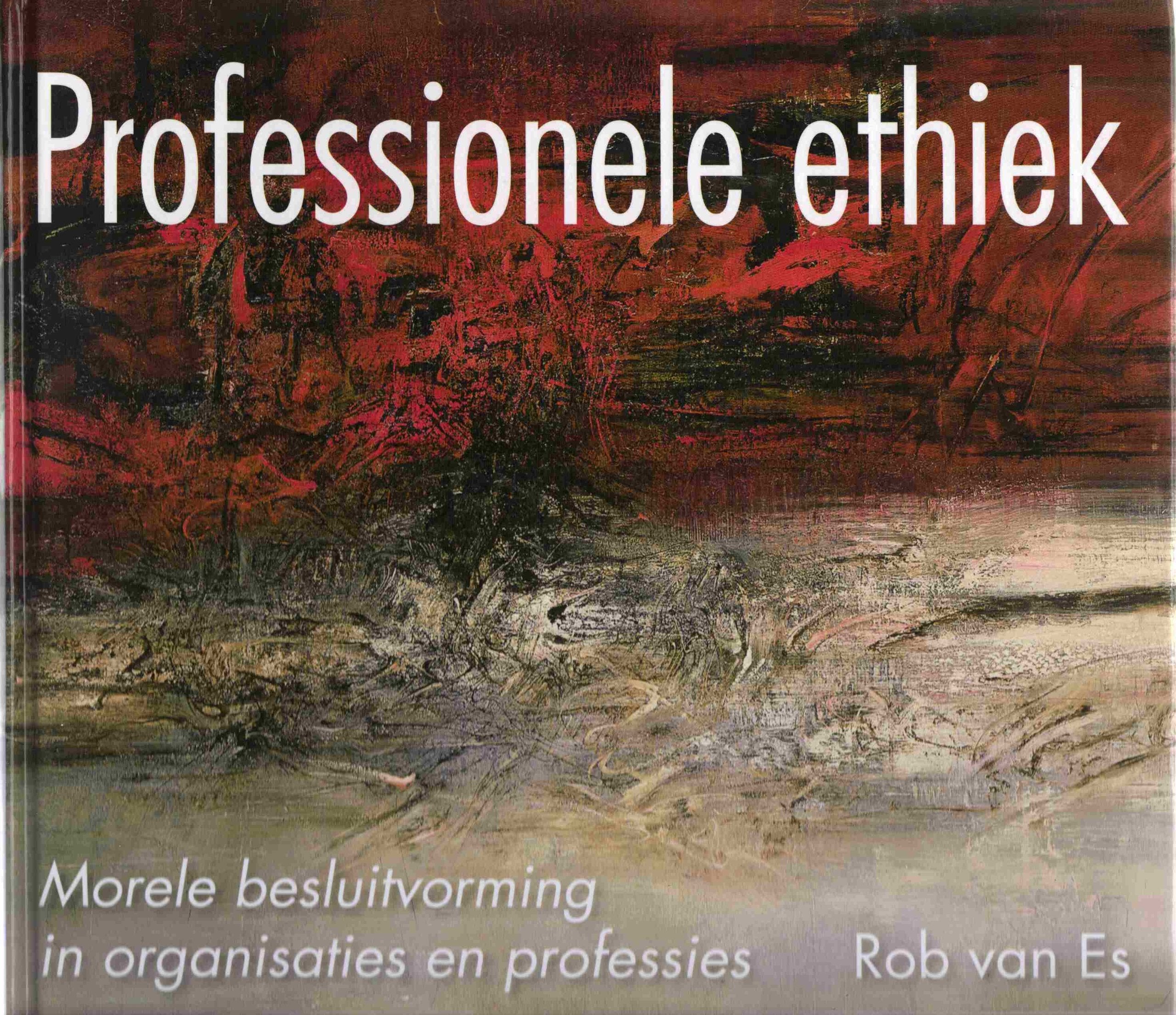 Professionele Ethiek: morele besluitvorming in organisaties en professies book