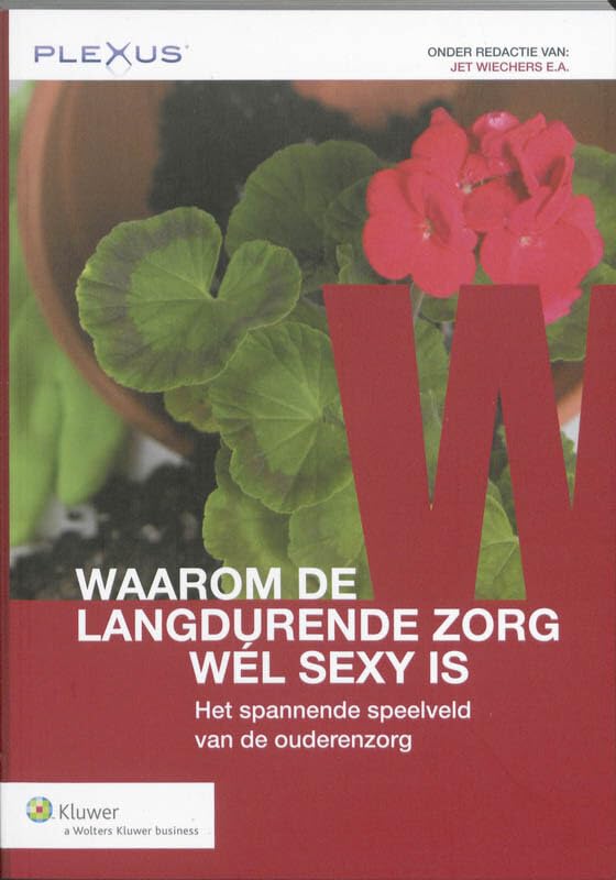 Waarom de langdurende zorg wél sexy is: het spannende speelveld van de ouderenzorg book