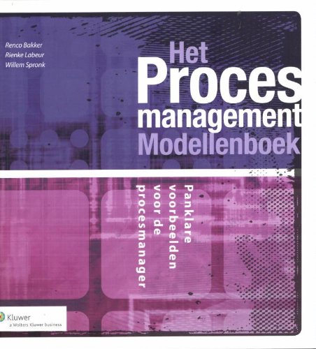 Het procesmanagement modellenboek: panklare voorbeeldmodellen voor de procesmanager book