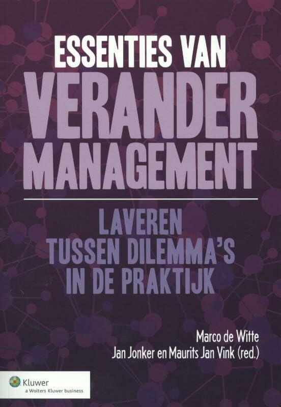 Essenties van verandermanagement: laveren tussen dilemma's in de praktijk book