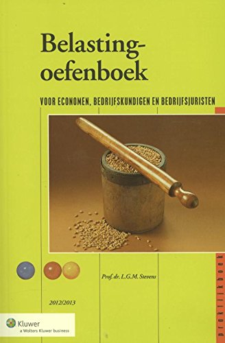 Belastingoefenboek: voor economen, bedrijfskundigen en bedrijfsjuristen (Belastingrecht voor het WO/HBO) Books