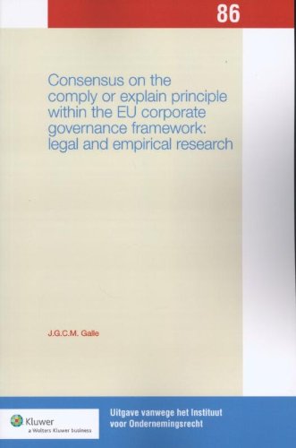 Consensus in the comply or explain principle within the EU corporate governance framework, legal and empirical research: consensus over het comply or ... Rijksuniversiteit te Groningen, 86) Law