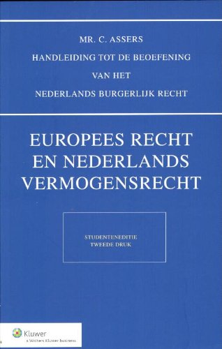 vermogensrecht algemeen 1 Europees recht en Nederlands vermogensrecht (Asser serie, 3-I 2011) Law