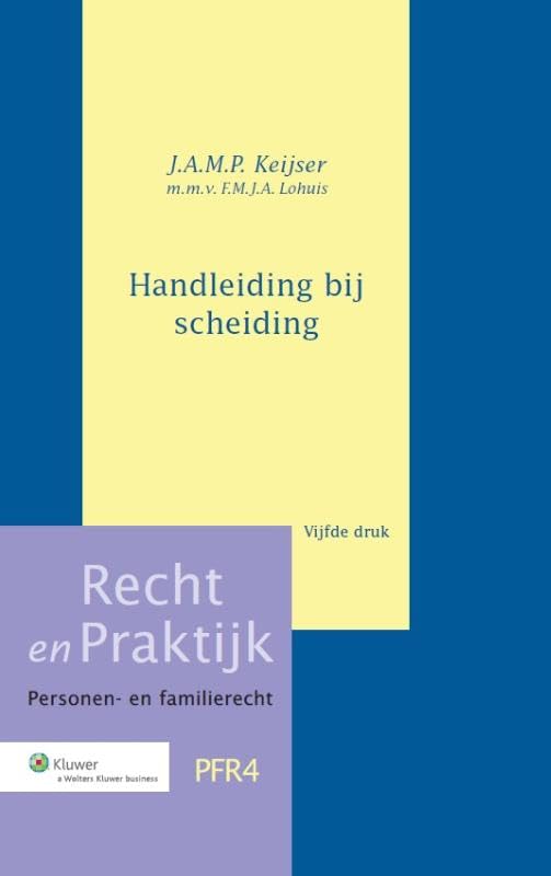 Handleiding bij scheiding (Recht en Praktijk - Personen- en familierecht, PFR4) Law