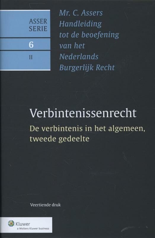 De verbintenis in het algemeen, tweede gedeelte: Verbintenissenrecht (Asser-serie, 6-II) Law