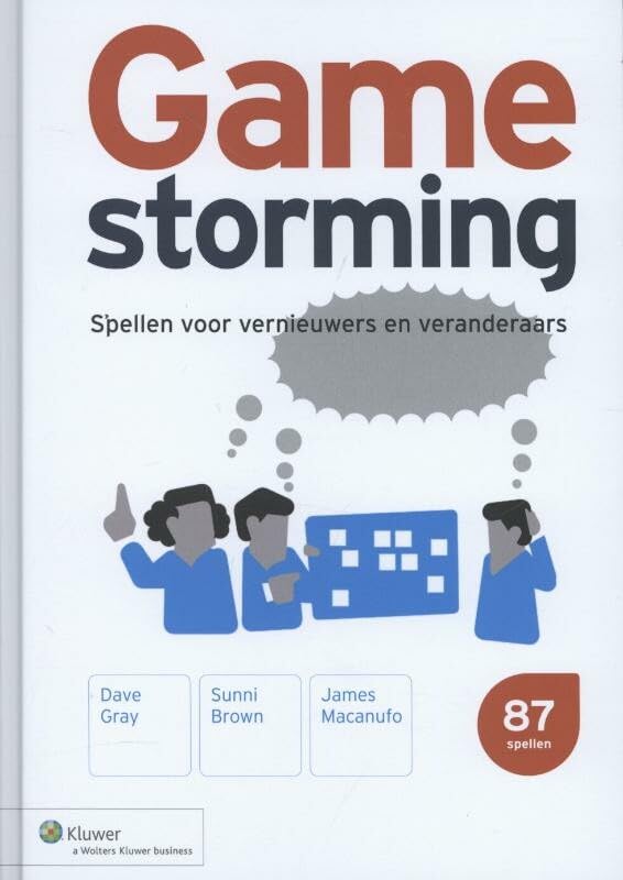 Gamestorming: spellen voor vernieuwers en veranderaars book