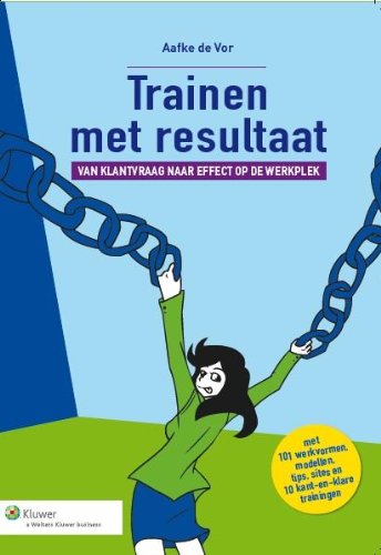 Trainen met resultaat: Van klantvraag naar effect op de werkplek book