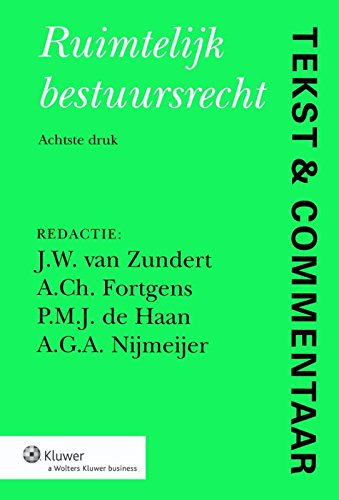Ruimtelijk Bestuursrecht: de tekst van de wet ruimtelijke ordening, de woningwet en enkele aanverwante wetten voorzien van commentaar (Tekst & commentaar) Law
