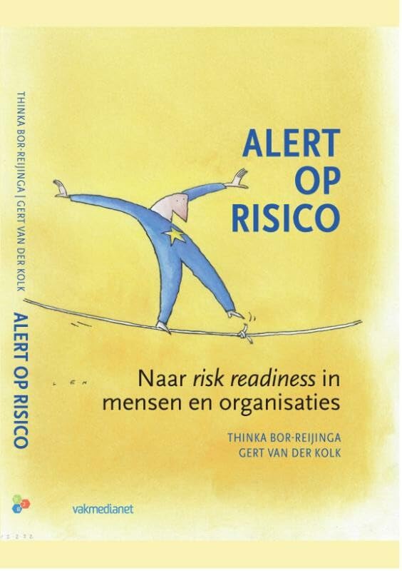 Alert op risico: naar risk readiness in mensen en organisaties book