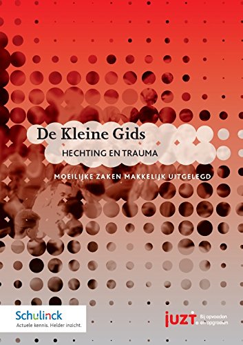 Hechting en trauma: moeilijke zaken makkelijk uitgelegd book