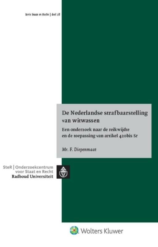 De Nederlandse strafbaarstelling van witwassen: een onderzoek naar de reikwijdte en de toepassing van artikel 420bis St book