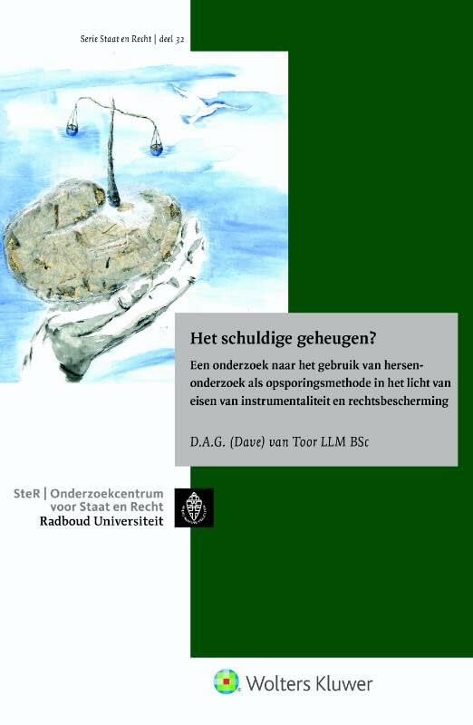 Het schuldige geheugen?: een onderzoek naar het gebruik van hersenonderzoek als opsporingsmethode in het licht van eisen van instrumentaliteit en rechtsbescherming (Staat en recht, 32) Reference Books