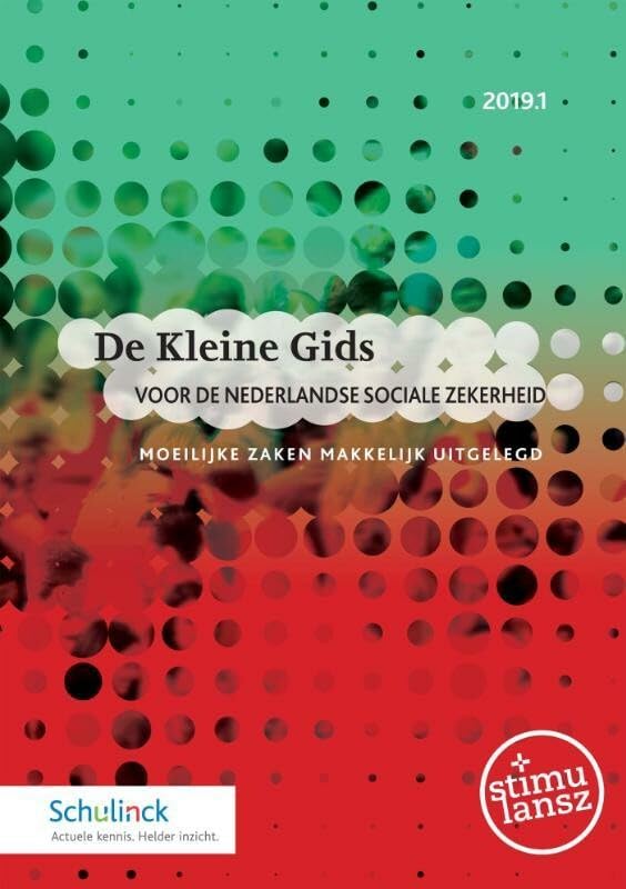 De Kleine Gids voor de Nederlandse sociale zekerheid 2019.1: Moeilijke zaken makkelijk uitgelegd book