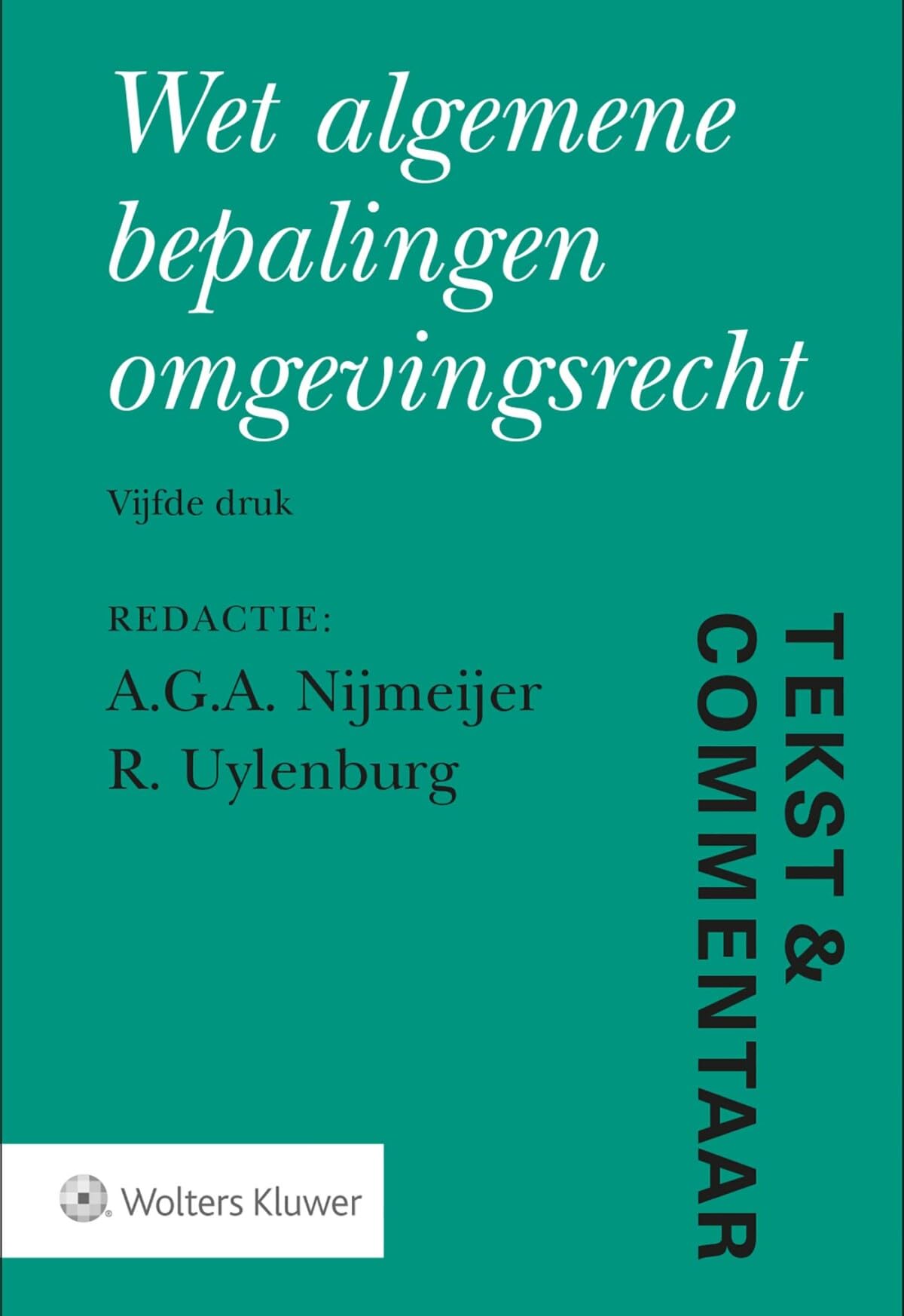 Wet algemene bepalingen omgevingsrecht (Tekst & Commentaar) Reference Books