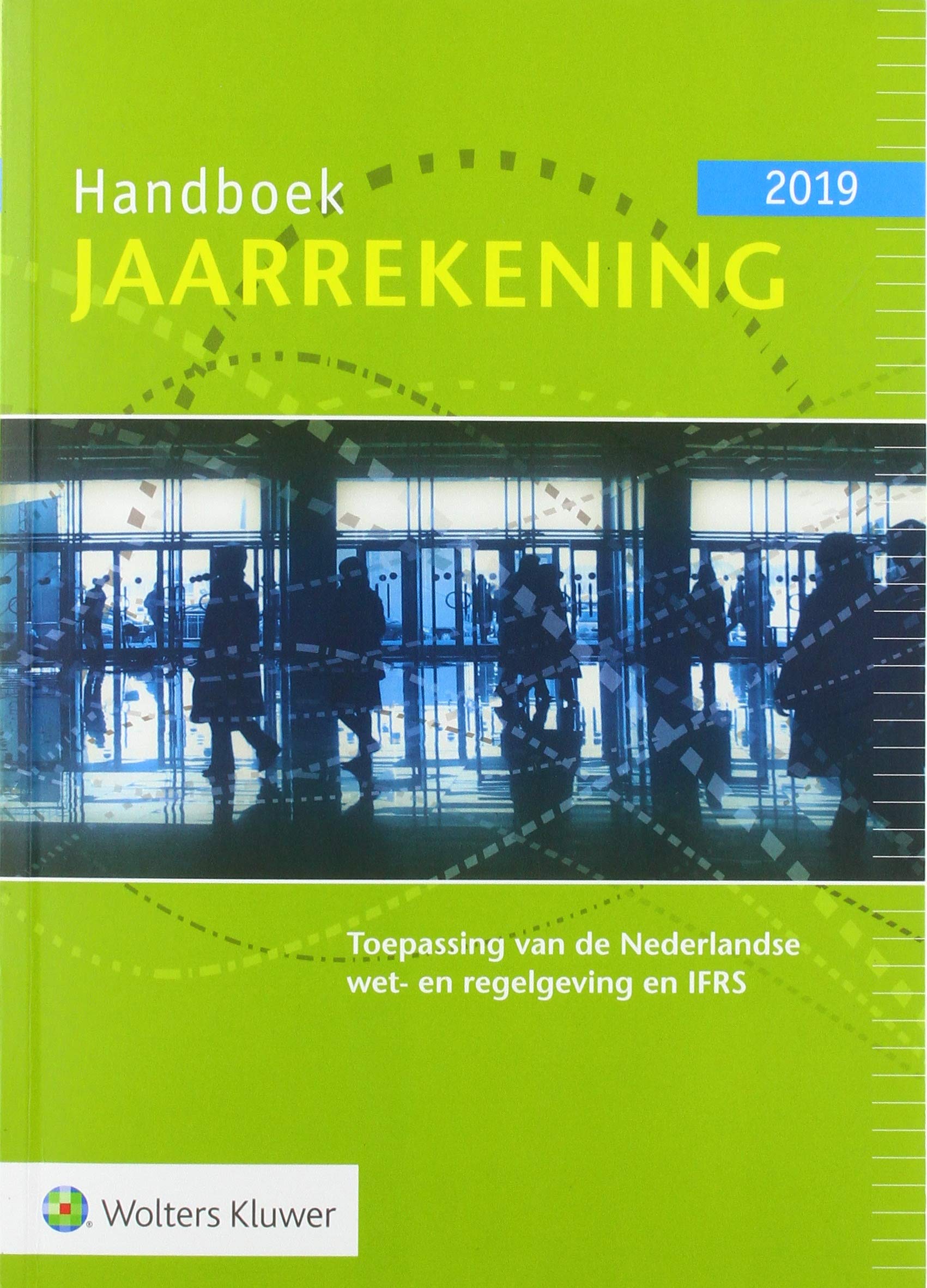 Handboek Jaarrekening 2019: Toepassing van de Nederlandse wet- en regelgeving en IFRS Business, Finance & Career
