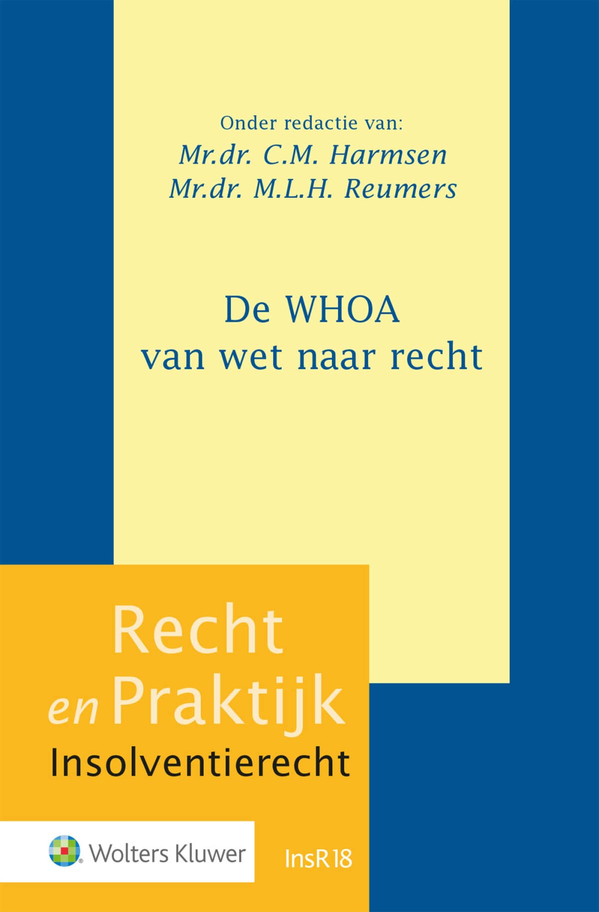 De WHOA van wet naar recht (Recht en Praktijk - Insolventierecht, INSR18) Reference Books