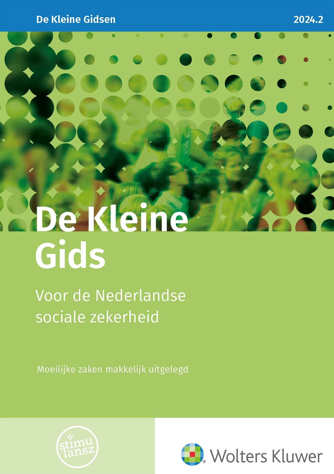 De Kleine Gids voor de Nederlandse sociale zekerheid 2024.2: Moeilijke zaken makkelijk uitgelegd book